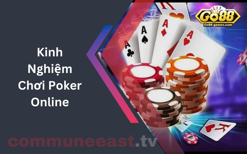 Kinh Nghiệm Chơi Poker Online