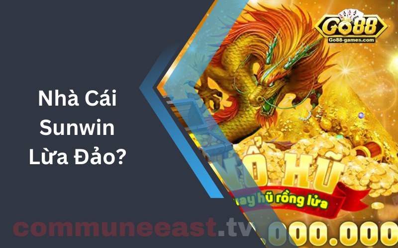 Nhà Cái Sunwin Lừa Đảo