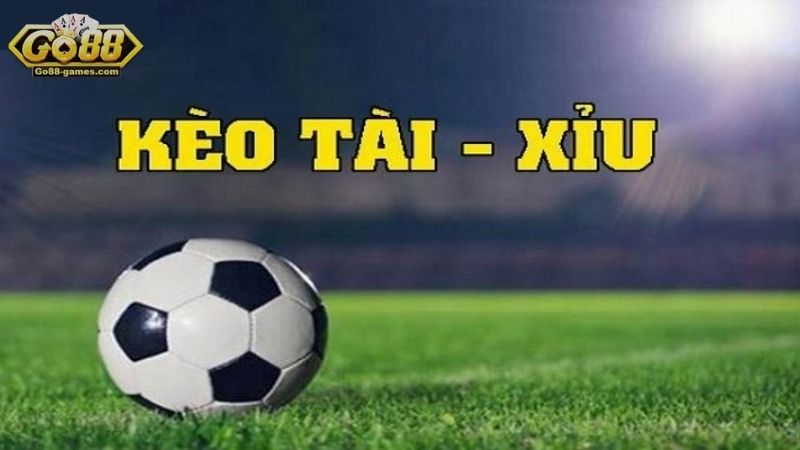 Kèo Tài Xỉu: Chiến lược đặt cược, phân tích tỷ lệ kèo Tài Xỉu